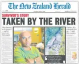  ??  ?? The NZ Herald front page on 17 April, 2008 featured an interview with survivor Kish Proctor.