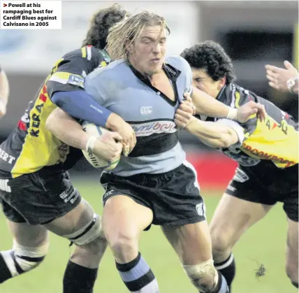  ??  ?? > Powell at his rampaging best for Cardiff Blues against Calvisano in 2005