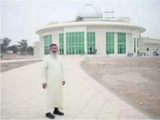  ?? Anna Nielsen for The National ?? Hasan Al Hariri is excited to realise his dream of opening the Al Thuraya Astronomy Centre in Dubai’s Mushrif Park. The project has been decades in the making.