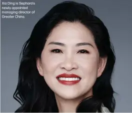  ?? ?? Xia Ding is Sephora's newly appointed managing director of Greater China.