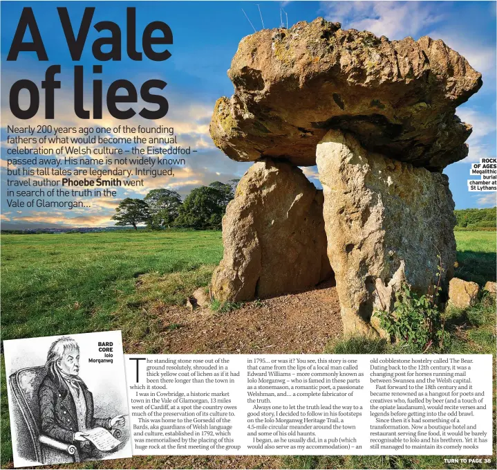  ?? ?? BARD CORE
Iolo Morganwg
ROCK OF AGES Megalithic
burial chamber at
St Lythans