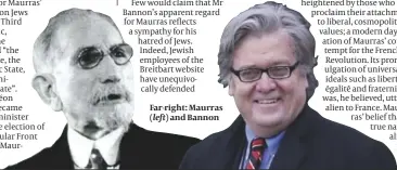  ?? PHOTO: GETTY IMAGES ?? Far-right: Maurras and Bannon