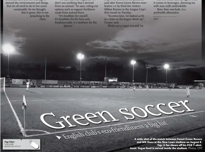  ?? Photos: CFP ?? A wide shot of the match between Forest Green Rovers and MK Dons at the New Lawn stadium on August 8. Top: A fan shows off his FGR T- shirt. Inset: Vegan food is served inside the stadium.