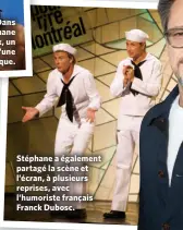  ?? ?? Dans Astérix, Stéphane campe Alafolix, un Gaulois épris d’une princesse grecque.
Stéphane a également partagé la scène et l’écran, à plusieurs reprises, avec l’humoriste français Franck Dubosc.