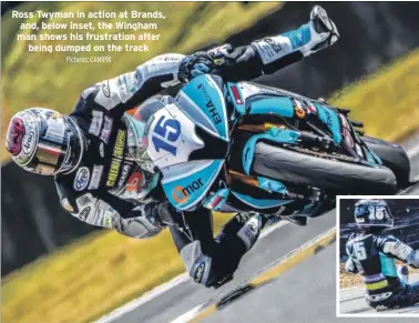  ?? Pictures: CAMIPIX ?? Ross Twyman in action at Brands, and, below inset, the Wingham man shows his frustratio­n after being dumped on the track