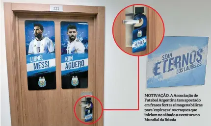  ??  ?? MOTIVAÇÃO. A Associação de Futebol Argentina tem apostado em frases fortes e imagens bélicas para ‘espicaçar’ os craques que iniciam no sábado a aventura no Mundial da Rússia