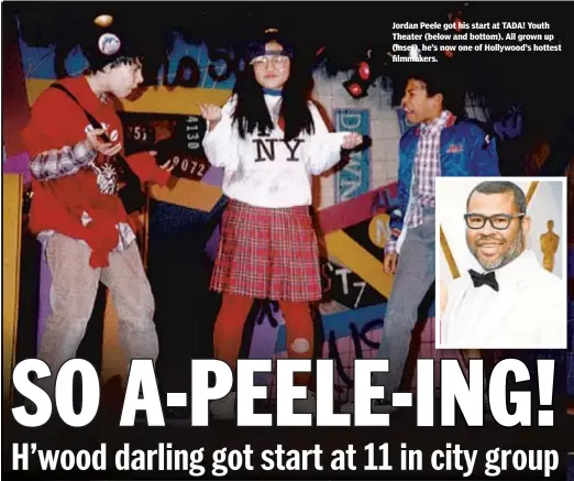  ??  ?? Jordan Peele got his start at TADA! Youth Theater (below and bottom). All grown up (inset), he’s now one of Hollywood’s hottest filmmakers.