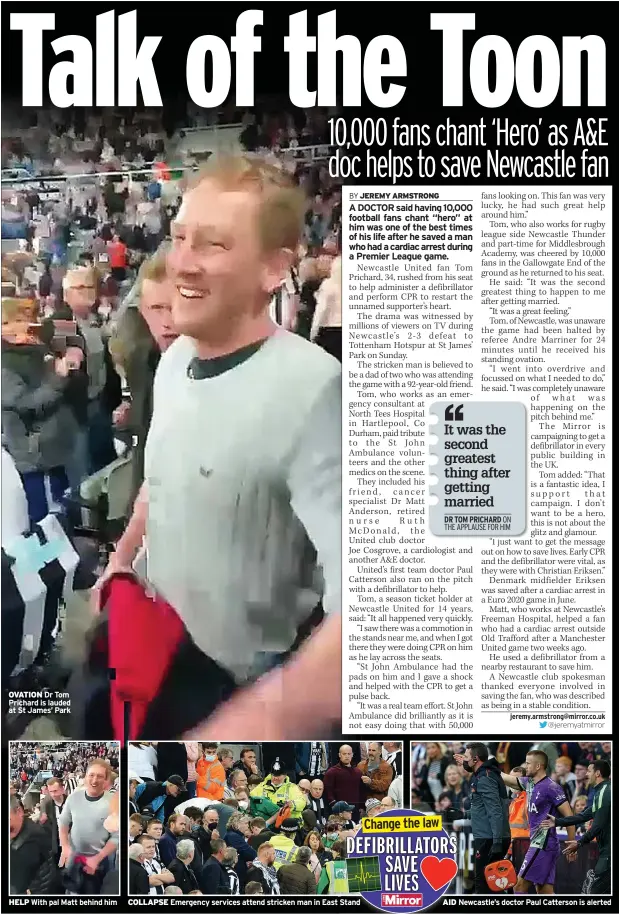  ?? ?? OVATION Dr Tom Prichard is lauded at St James’ Park
With pal Matt behind him
Newcastle’s doctor Paul Catterson is alerted