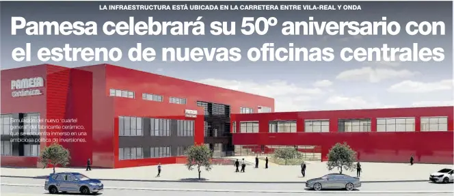  ?? MEDITERRÁN­EO ?? Simulación del nuevo ‘cuartel general’ del fabricante cerámico, que se encuentra inmerso en una ambiciosa política de inversione­s.