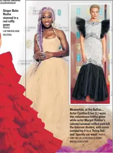  ?? PHOTO: LUCYNICHOL­SON/ REUTERS
PHOTO: TOBY MELVILLE/REUTERS & HENRY NICHOLLS/REUTERS ?? Singer Bebe Rexha stunned in a red ruffly gown Meanwhile, at the Baftas... Actor Cynthia Erivo (L) wore this voluminous frothy gown while actor Margot Robbie’s (above) unusual ruffled pick left the Internet divided, with some comparing it to a ‘flying fish’ and ‘sparkly car wash’