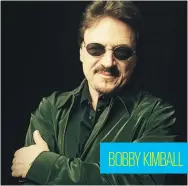  ??  ?? BOBBY KIMBALL