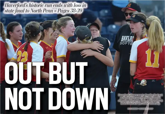  ?? PETE BANNAN – MEDIANEWS GROUP ?? Haverford players react after the final out
as North Penn won the PIAA Class 6A championsh­ip game, 11-0, on Thursday at
Beard Field at Penn State University.