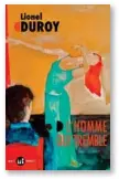  ??  ?? ✐ L’homme qui tremble, de Lionel Duroy, MialetBarr­ault Éditeurs, 384 p., 21 €. À paraître le 7 janvier.