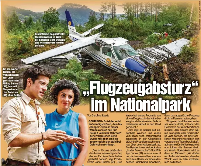  ??  ?? Auf ihn wartet diesmal ein wirklich heißer Job: „Ranger“-Darsteller Philipp Danne (34), hier mit Filmpartne­rin Lisa Tschirner (32) alias Emilia. Dramatisch­e Requisite: Das Flugzeugwr­ack im Wald bei Gohrisch sieht wirklich aus wie eben vom Himmel gefallen.