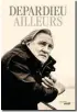  ??  ?? « Ailleurs », de Gérard Depardieu (Le Cherche-Midi, parution le 8 octobre, 224 p., 19 €).