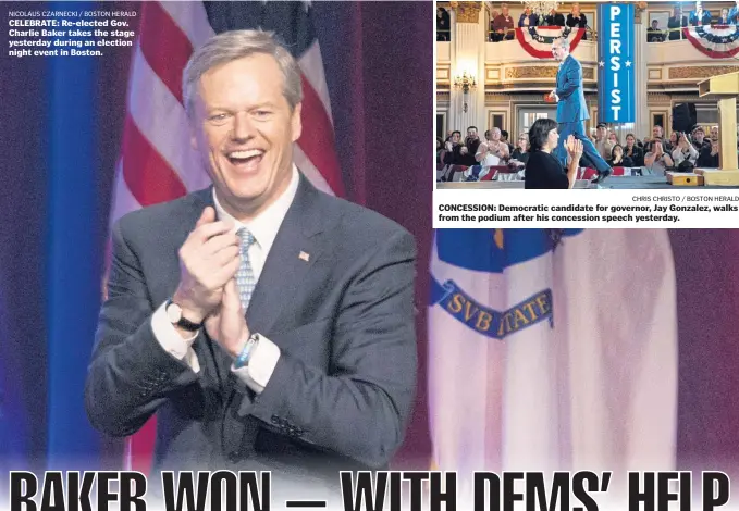  ?? NICOLAUS CZARNECKI / BOSTON HERALD CHRIS CHRISTO / BOSTON HERALD ?? CELEBRATE: Re-elected Gov. Charlie Baker takes the stage yesterday during an election night event in Boston. CONCESSION: Democratic candidate for governor, Jay Gonzalez, walks from the podium after his concession speech yesterday.