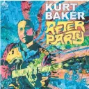  ??  ?? Kurt Baker: “After Party”