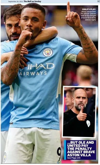  ?? ?? CHILD’S PLAY: Jesus celebrates his winner (below left) to the delight of boss Guardiola (below right)