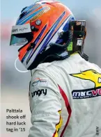  ??  ?? Palttala shook off hard luck tag in ’15