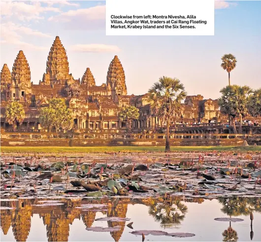  ??  ?? Clockwise from left: Montra Nivesha, Alila Villas, Angkor Wat, traders at Cai Rang Floating Market, Krabey Island and the Six Senses.