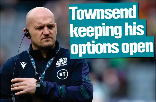  ??  ?? Scotland head coach Gregor Townsend says he is considerin­g calling Duhan van der Merwe up to the national side later this year
