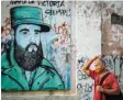 ?? Foto: dpa ?? Fidel Castro ist auch heute noch allge‰ genwärtig auf Kuba – und sei es als Graf‰ fito.