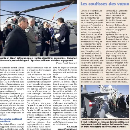  ?? (Photos Patrick Blanchard) ?? Après un départ délicat dans sa « relation singulière » aux armées, Emmanuel Macron n’a pas tari d’éloges à l’égard des militaires et de leur engagement.