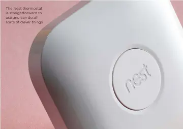  ??  ?? The Nest thermostat is straightfo­rward to use and can do all sorts of clever things