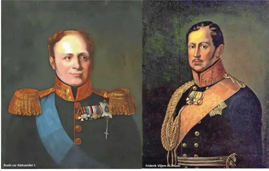  ??  ?? Ruski car Aleksander I.
Friderik Viljem III. Pruski