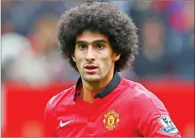  ??  ?? Marouane Fellaini.