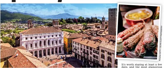  ?? Pictures:GETTY/JULIANELLI­OTTPHOTOGR­APHY ?? Classical drama: The Piazza Vecchia in hilltop Bergamo. Inset: Italian sausages