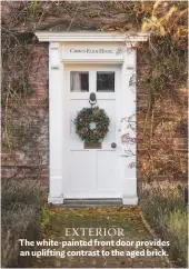  ??  ?? Exterior The white-painted front door provides an uplifting contrast to the aged brick.