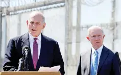  ?? — Reuters photo ?? Kelly speaks as Sessions listens as they brief the media during a visit to the US - Mexico border fence in San Diego, California, US.