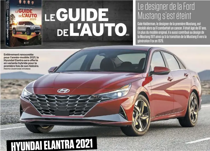  ?? PHOTO COURTOISIE HYUNDAI ?? Entièremen­t renouvelée pour l’année-modèle 2021, la Hyundai Elantra sera offerte en variante hybride pour la première fois de son histoire.