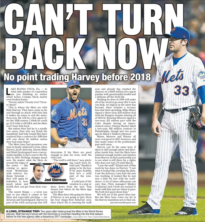  ?? Corey Sipkin; N.Y. Post: Charles Wenzelberg ?? A LONG, STRANGE TRIP: Two years after helping lead the Mets to the World Series (above), Matt Harvey’s future with the franchise is uncertain heading into the final season before he hits free agency after a disastrous 2017 campaign.