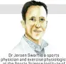  ??  ?? Dr Jeroen Swart is a sports physician and exercise physiologi­st at the Sports Science Institute of South Africa.