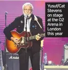  ??  ?? Yusuf/cat Stevens on stage at the O2 Arena in London this year