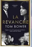  ?? ?? LA REVANCHE Tom Bower Éditions Hachette 440 pages