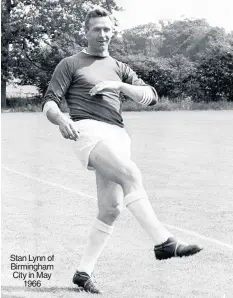  ??  ?? Stan Lynn of Birmingham City in May 1966