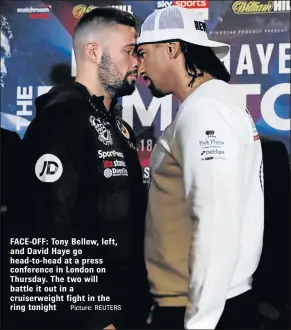  ?? Picture: REUTERS ?? FACE-OFF: Tony Bellew, left, and David Haye go head-to-head at a press conference in London on Thursday. The two will battle it out in a cruiserwei­ght fight in the ring tonight