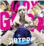  ?? INTERSCOPE RECORDS ?? Lady Gaga’s new album ARTPOP has just gone platinum in Canada.