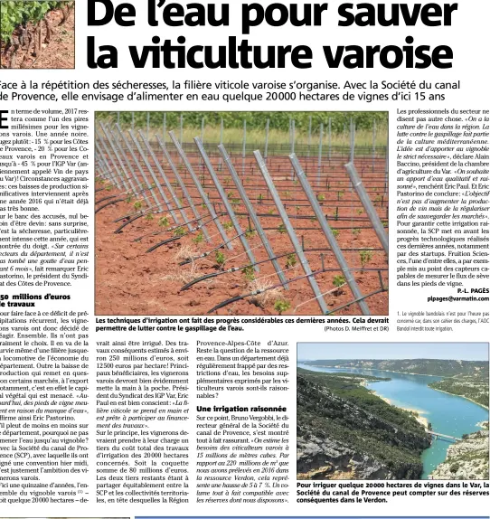  ?? (Photos D. Meiffret et DR) ?? Pour irriguer quelque  hectares de vignes dans le Var, la Société du canal de Provence peut compter sur des réserves conséquent­es dans le Verdon.