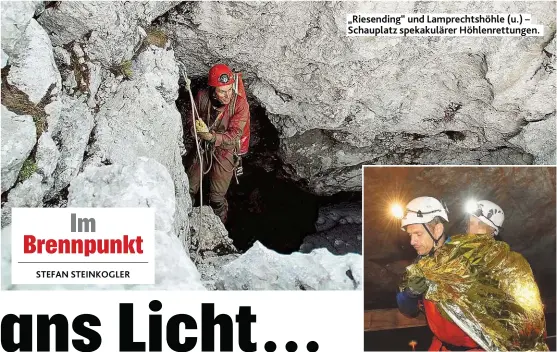  ??  ?? „ Riesending“und Lamprechts­höhle ( u.) – Schauplatz spekakulär­er Höhlenrett­ungen.