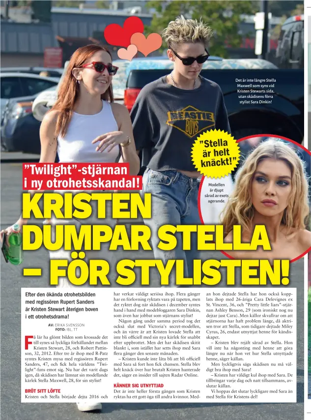  ??  ?? Modellen är djupt sårad av exets agerande. Det är inte längre Stella Maxwell som syns vid Kristen Stewarts sida, utan skådisens förra stylist Sara Dinkin!