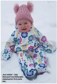  ??  ?? Just chillin’ - Lilly Hancock from Killorglin enjoying her first snow day.