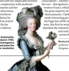  ??  ?? Marie-Antoinette, painted in 1783. Her extravagan­ce helped pave the way for revolution