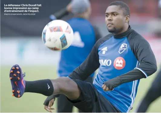  ??  ?? Le défenseur Chris Duvall fait bonne impression au camp d’entraîneme­nt de l’Impact.