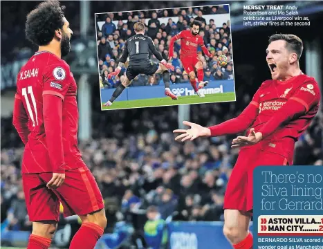  ?? ?? MERSEY TREAT Andy Robertson and Mo Salah celebrate as Liverpool win as, left, striker fires in the second