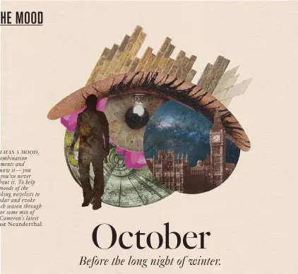  ??  ?? EVERY MONTH HAS A MOOD, a feeling, some combinatio­n of memories, moments and nostalgia. You know it—you feel it—even if you’ve never really thought about it. To help encapsulat­e the moods of the months, we’re asking novelists to take on the calendar...