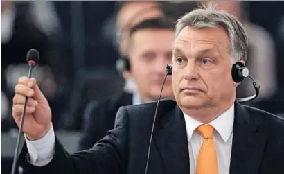  ?? FREDERICK FLORIN / AFP ?? El primer ministro húngaro, Viktor Orbán, durante el debate de ayer en el Parlamento Europeo